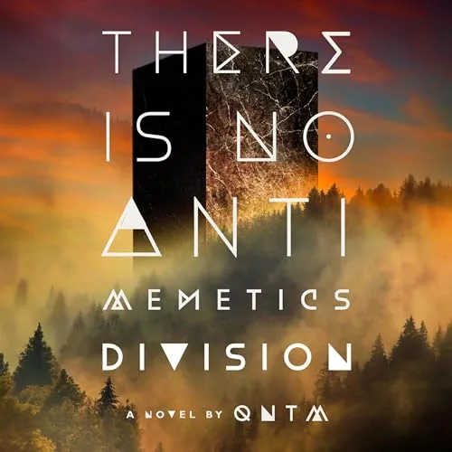 There Is No Antimemetics Division By qntm